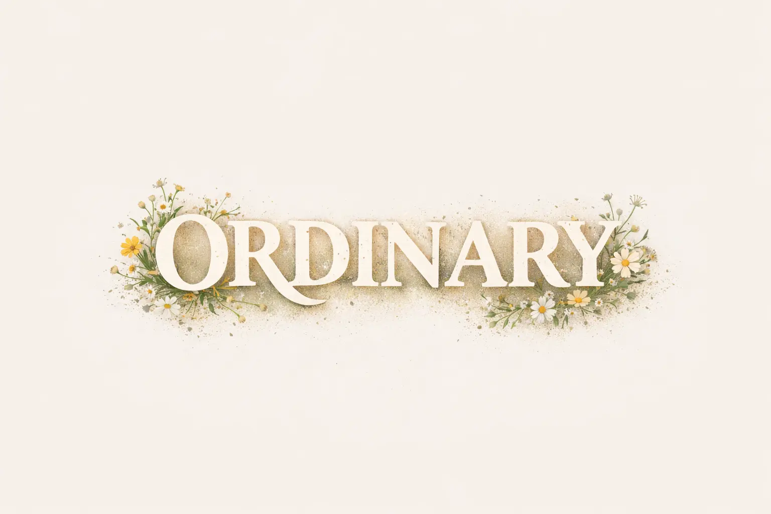 Fear of being ORDINARY!